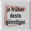 je früher desto günstiger